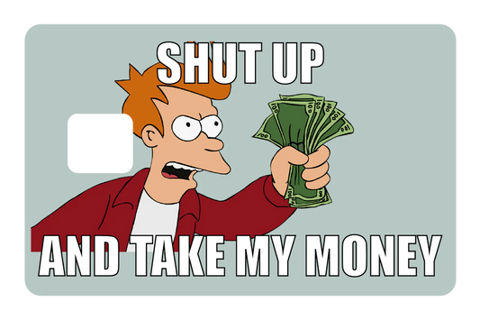 Shut and Take my Money Credit Card Skin